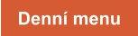 Denní menu