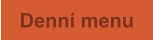 Denní menu