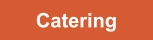 Catering